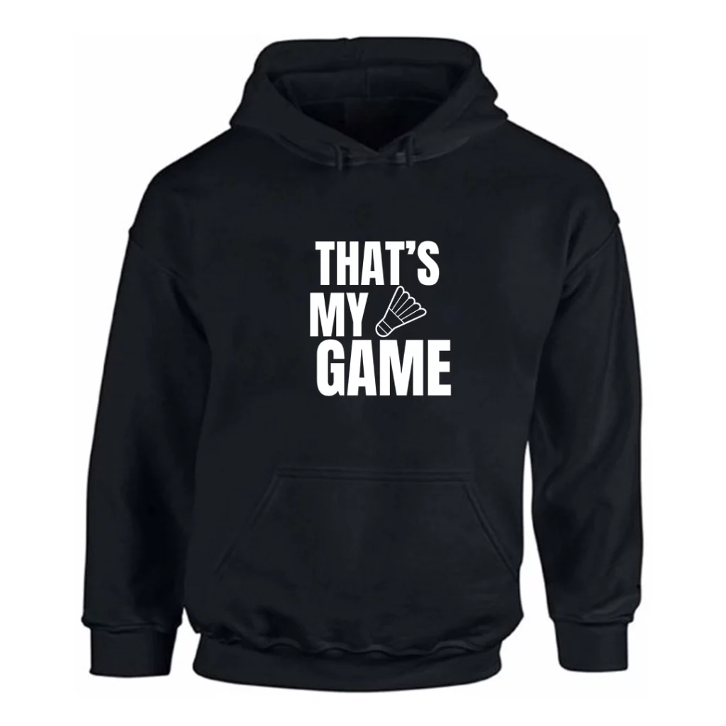 Badminton my game hoodie