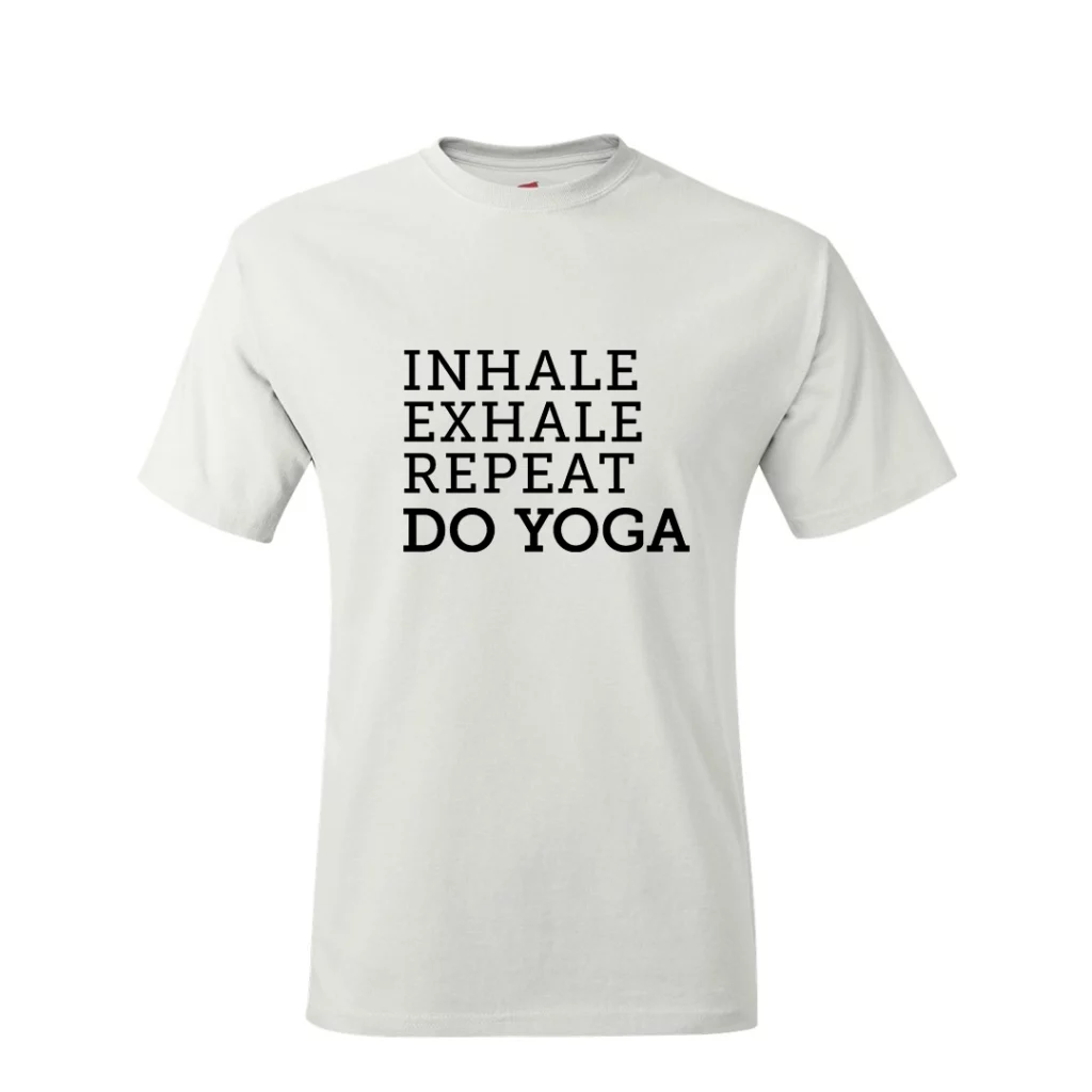 Inhale Exhale Repeat Do Yoga T-Shirt