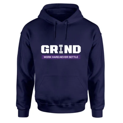 Grind Work Hard Never Settle Hoodie