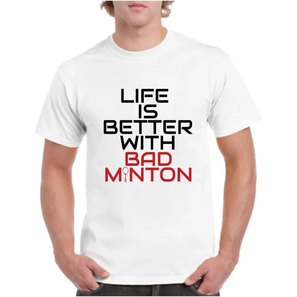 Life Is Better With Badminton T-Shirt