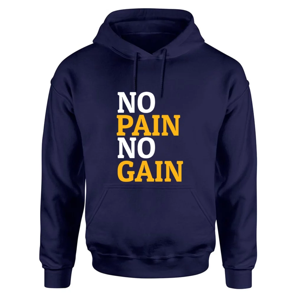 No Pain No Gain Hoodie