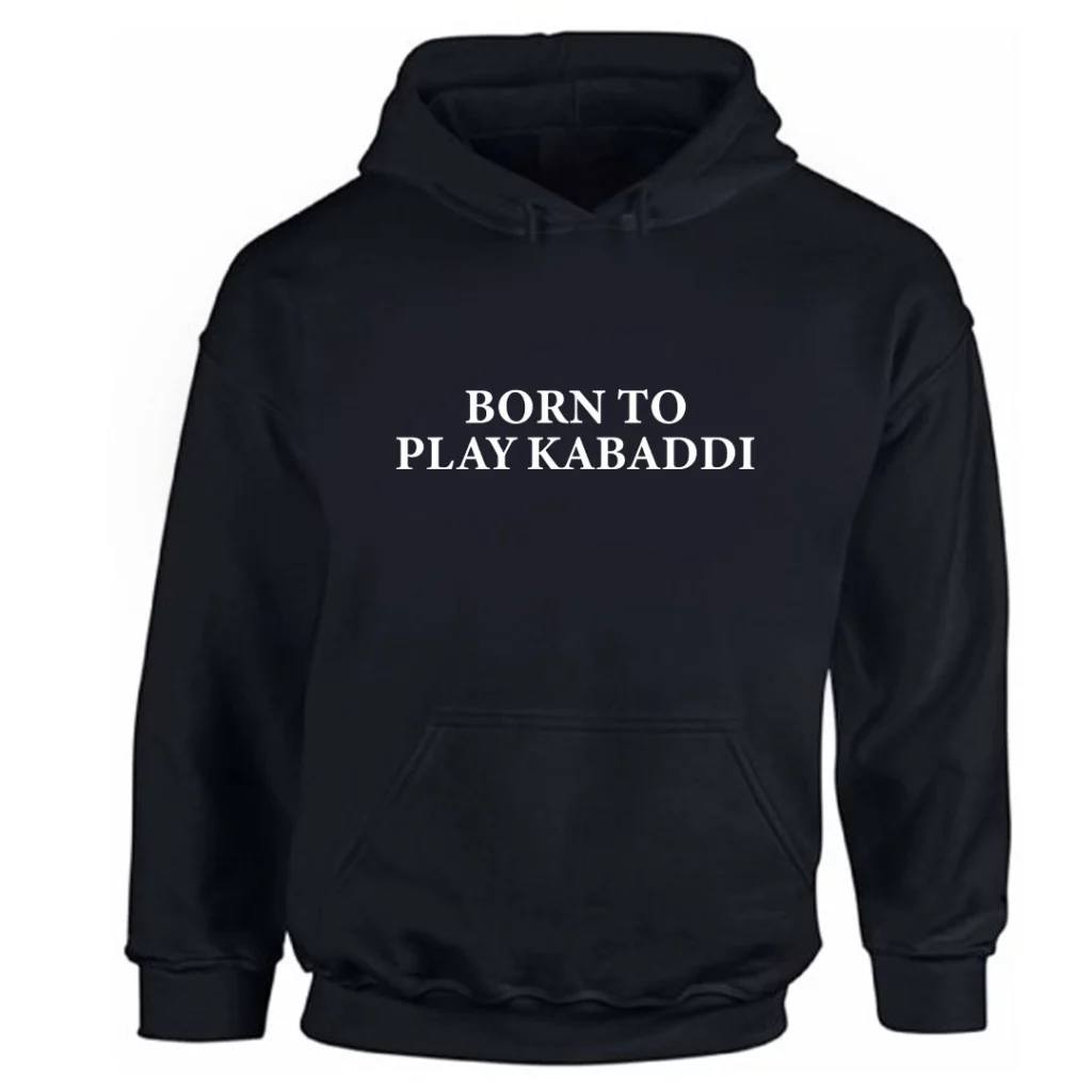 BORN TO PLAY KABADDI HOODIE
