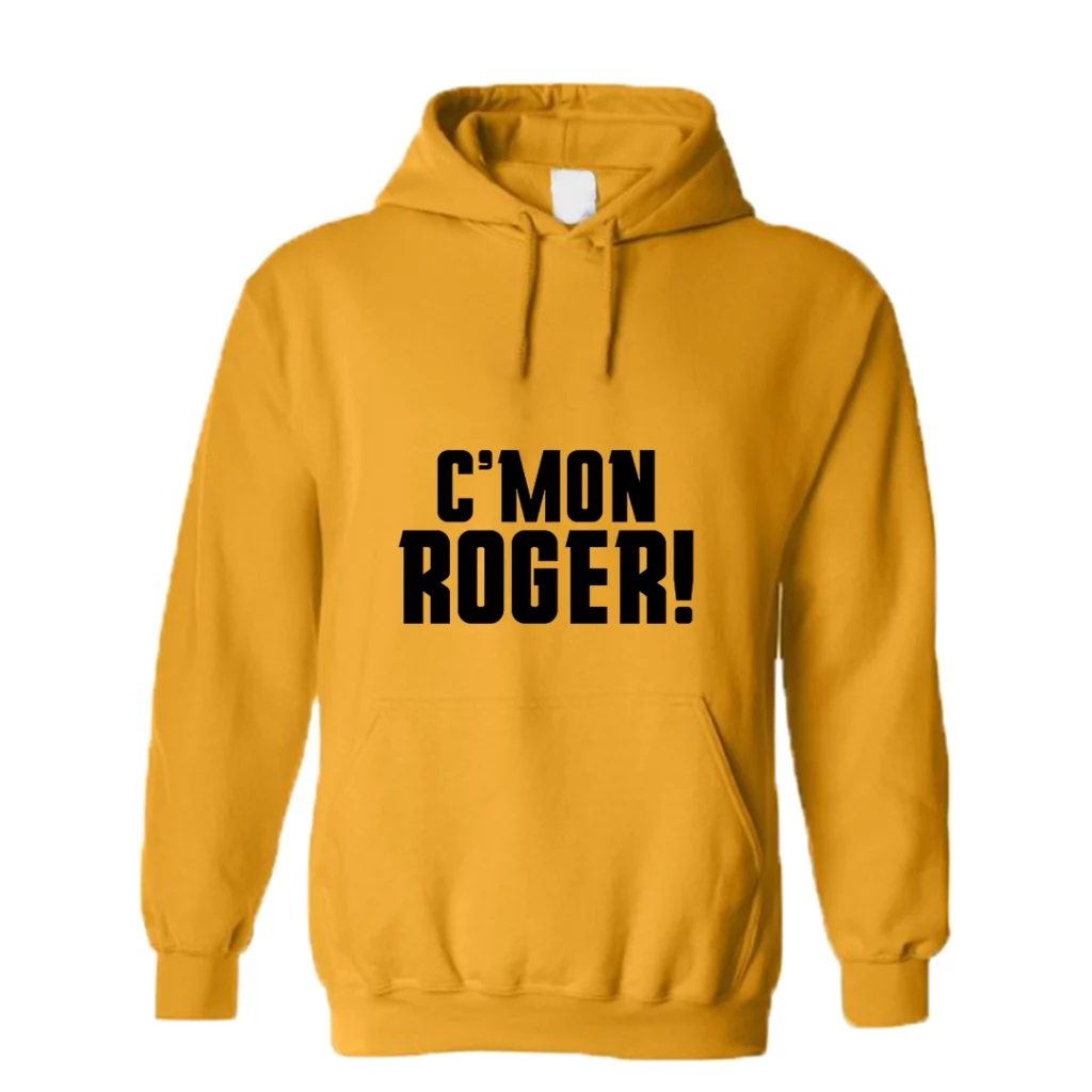 Come on Roger Hoodie