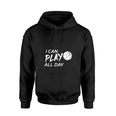 Play Basketball All Day Hoodie
