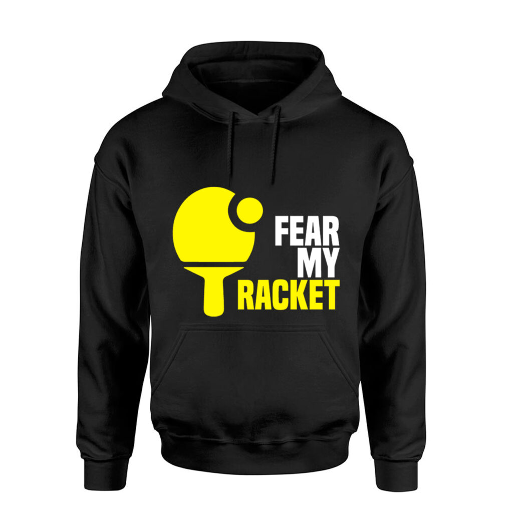 FEAR MY RACKET HOODIE