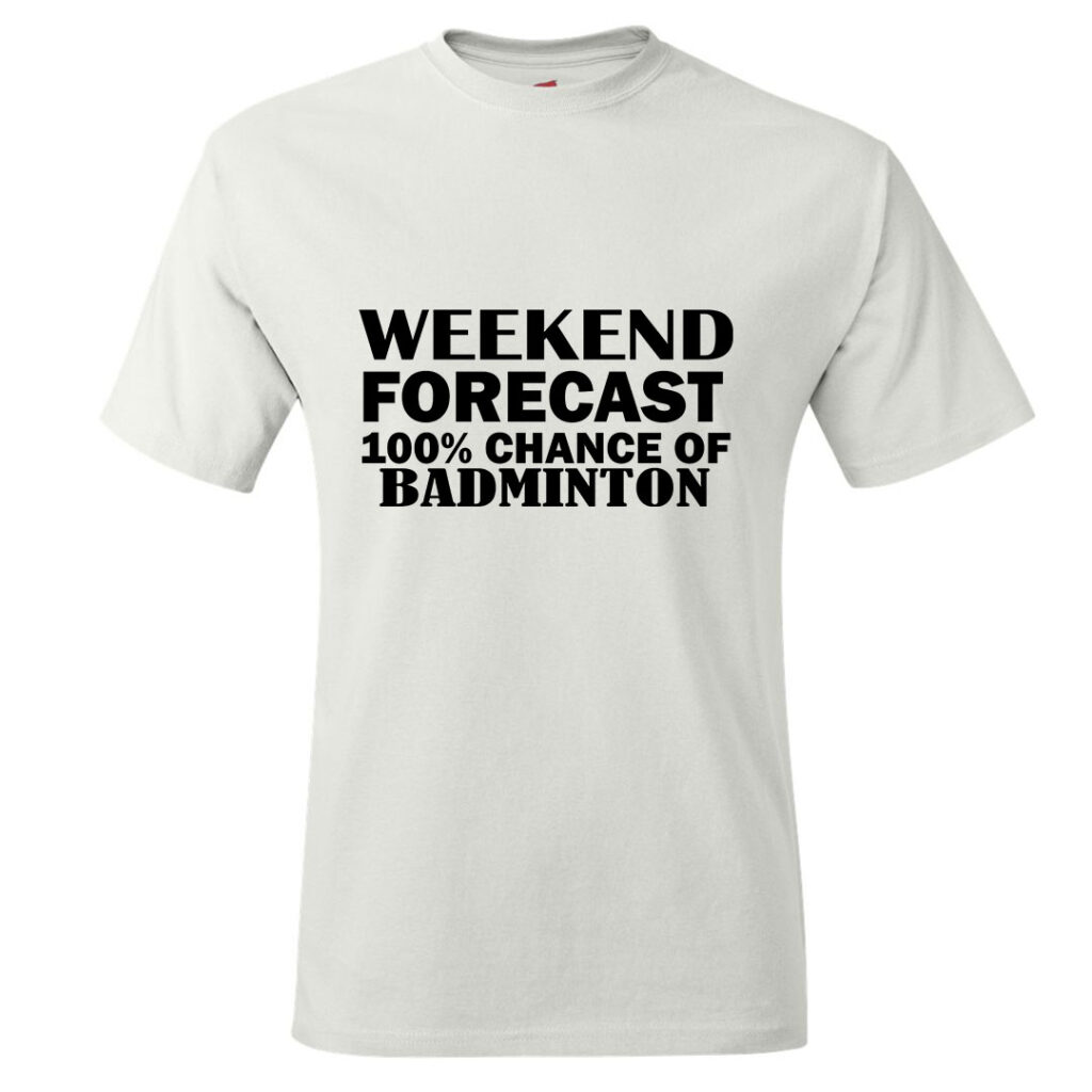 Weekend Badminton Mood T-shirt