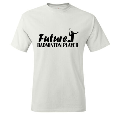 Future Badminton Player T-shirt