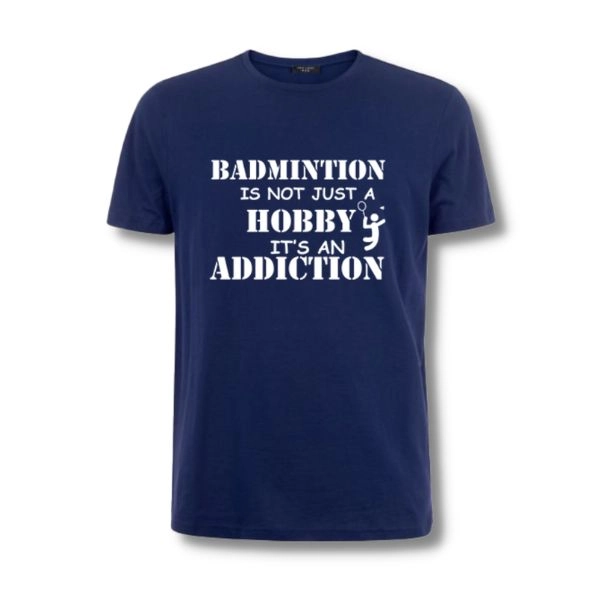 BADMINTON ADDICTION T-SHIRT