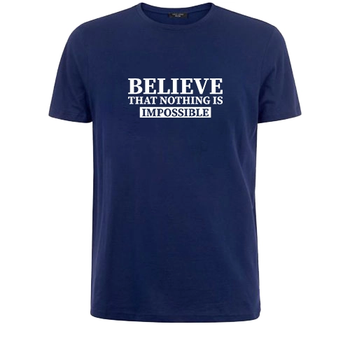 Believe Nothing Is Impossible T-shirt