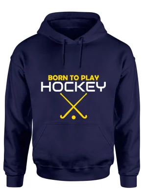 Born To Play Hockey Hoodie