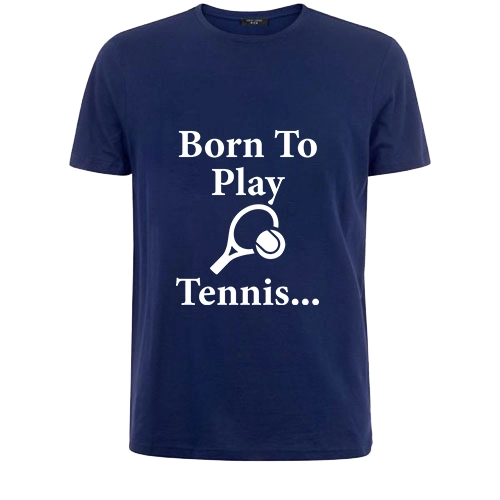 Born To Play Tennis T-Shirt