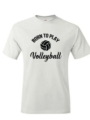 Born to Play VolleyBall T-shirt