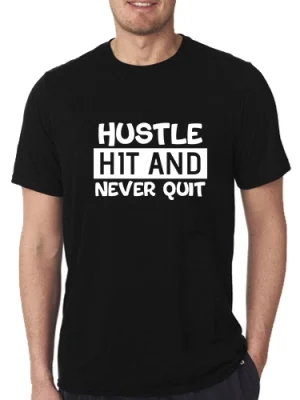 Hustle And Never Quit T-shirt
