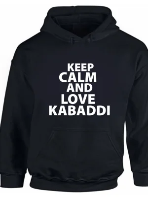 Keep Calm And Love Kabaddi Hoodie