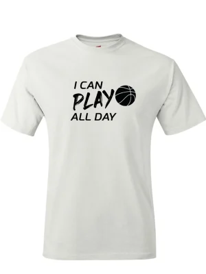 Play Basketball All Day T-Shirt