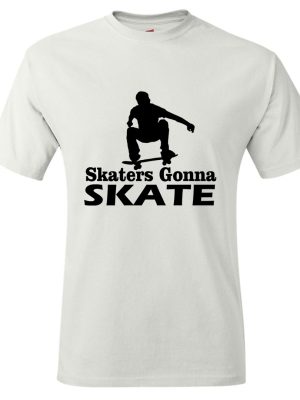 Skaters Gonna Skate T-shirt