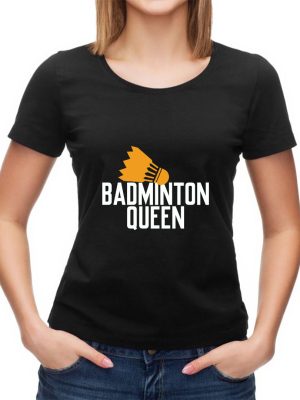 Badminton Queen T-shirt