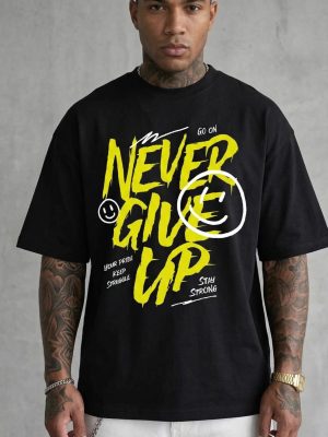 Never Give Up Oversized T-Shirts