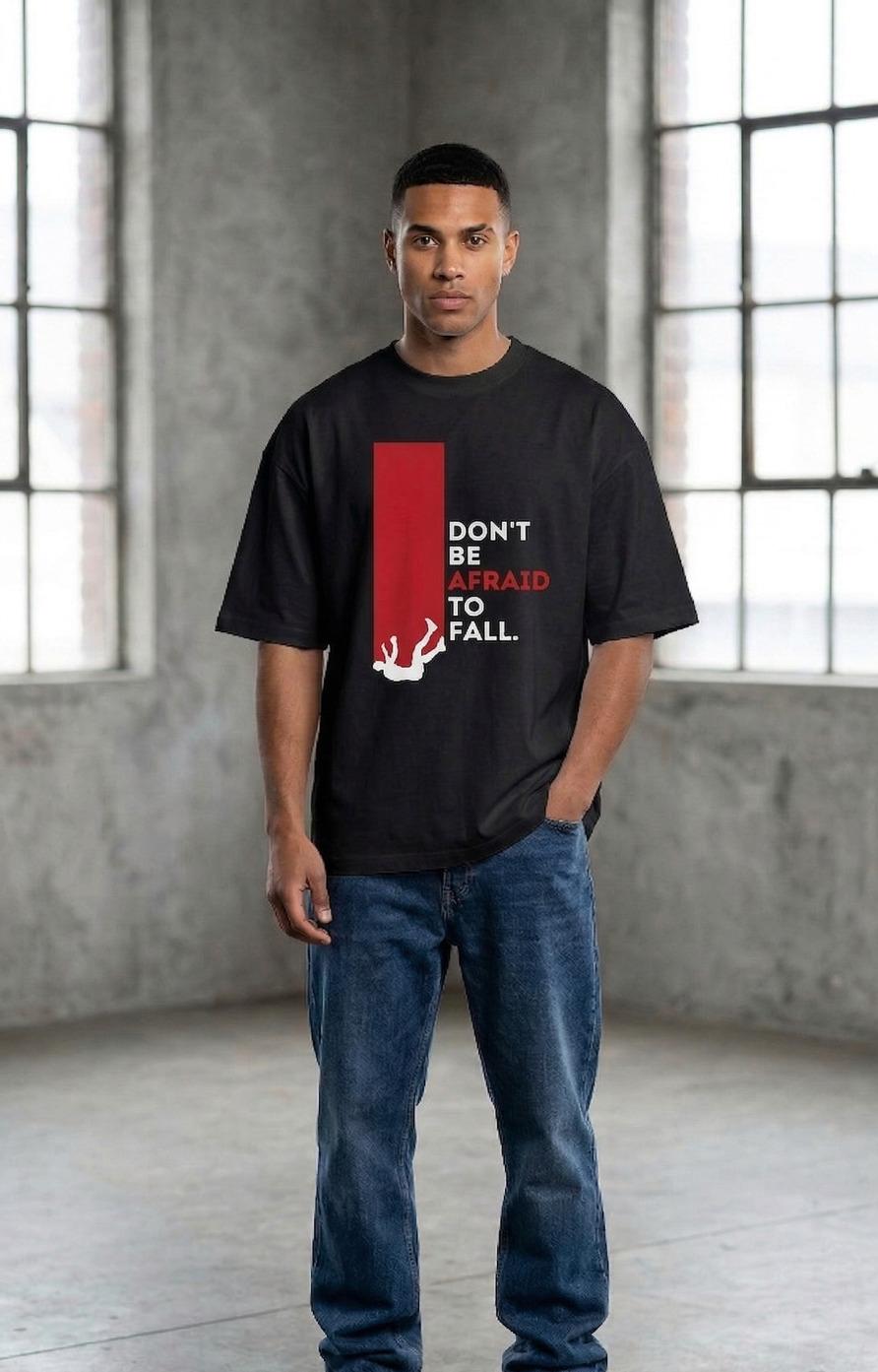 DON'T BE AFRAID TO FALL Oversized T-shirt