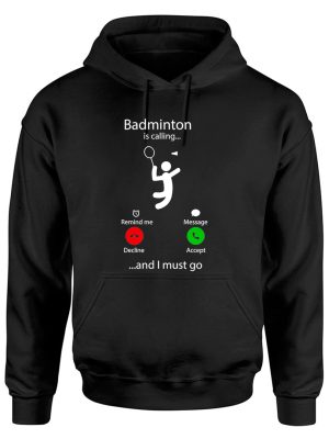 Badminton calling Hoodie